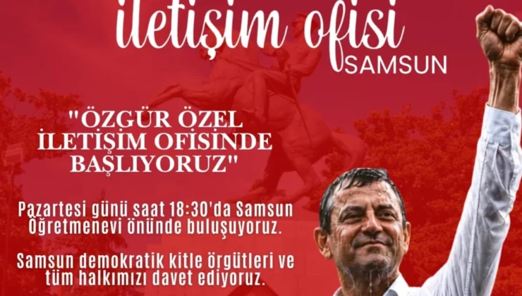 Özgür Özel’in Samsun İletişim Ofisi Açılıyor